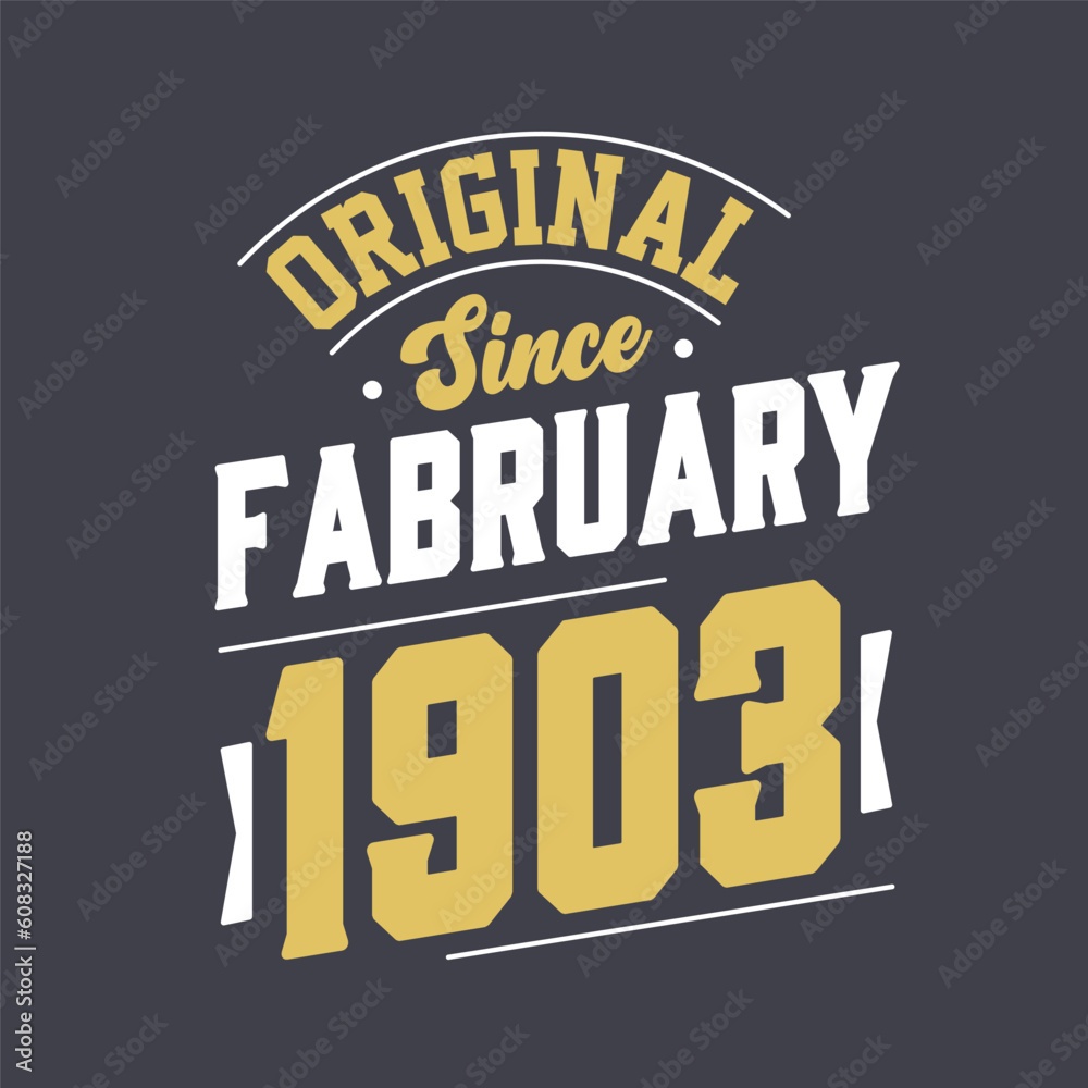 Fototapeta premium Original Since February 1903. Born in February 1903 Retro Vintage Birthday