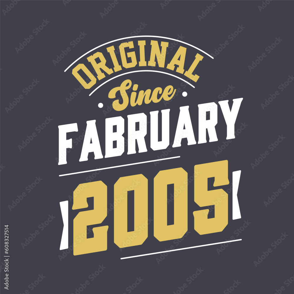 Original Since February 2005. Born in February 2005 Retro Vintage Birthday
