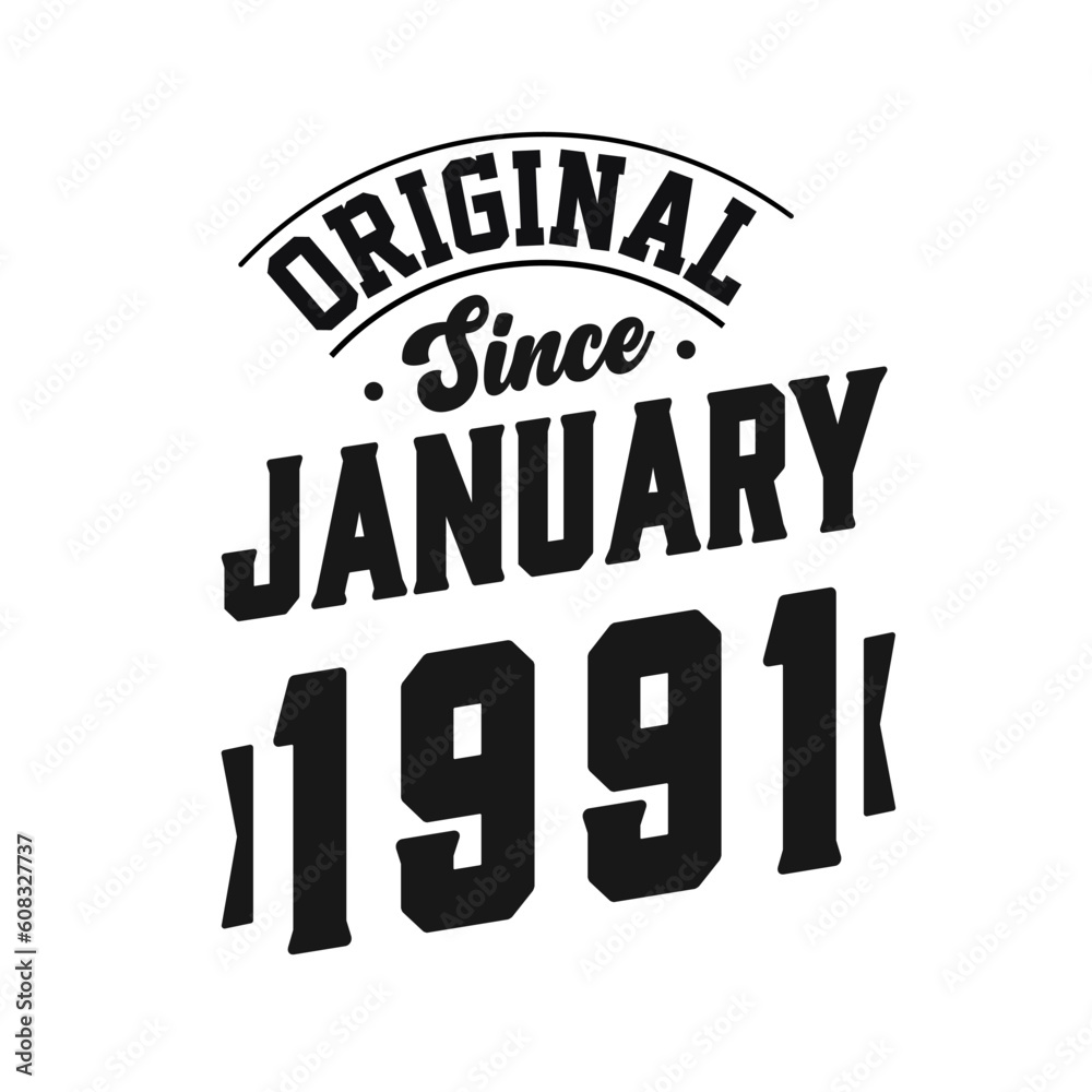 Born in January 1991 Retro Vintage Birthday, Original Since January 1991