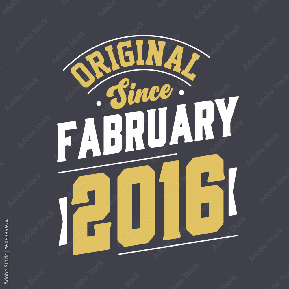 Original Since February 2016. Born in February 2016 Retro Vintage Birthday