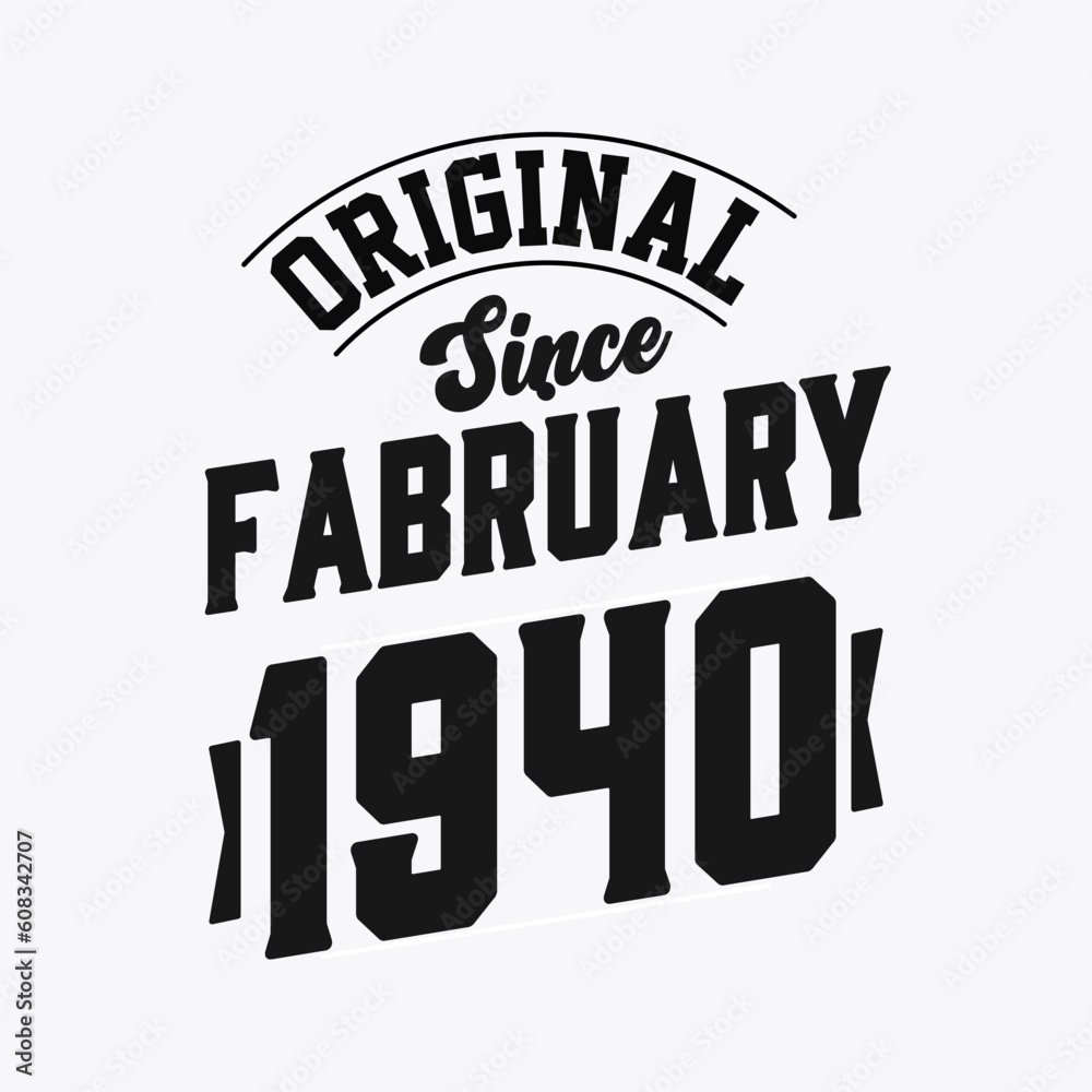 Born in February 1940 Retro Vintage Birthday, Original Since February 1940