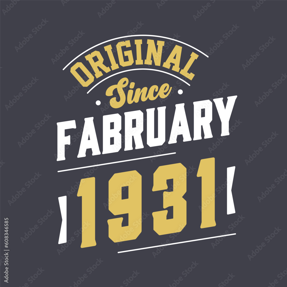 Original Since February 1931. Born in February 1931 Retro Vintage Birthday