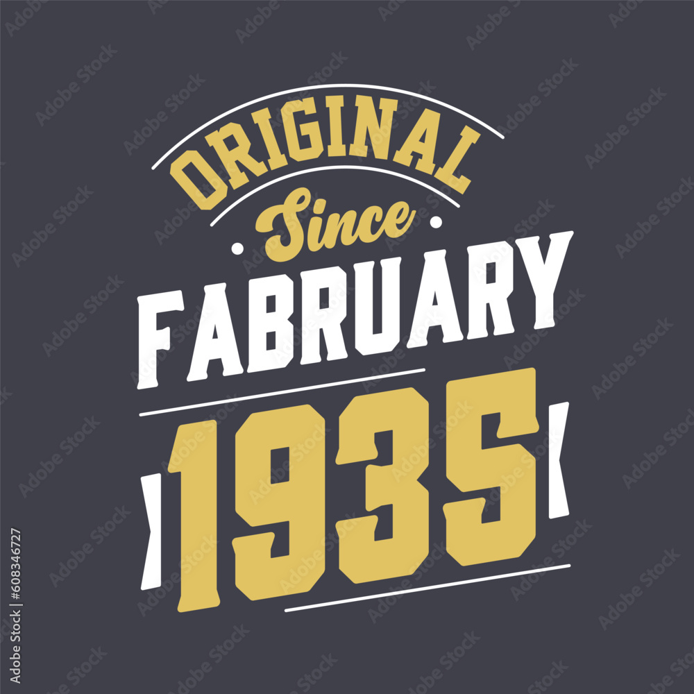 Original Since February 1935. Born in February 1935 Retro Vintage Birthday