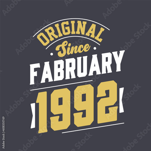 Original Since February 1992. Born in February 1992 Retro Vintage Birthday
