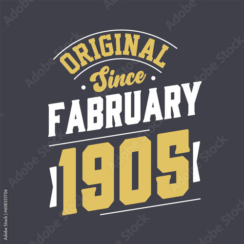 Original Since February 1905. Born in February 1905 Retro Vintage Birthday