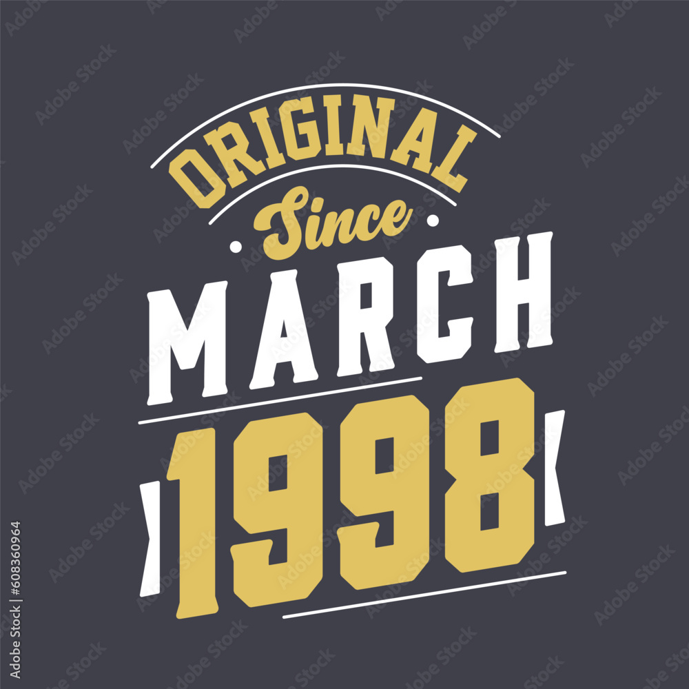 Original Since March 1998. Born in March 1998 Retro Vintage Birthday
