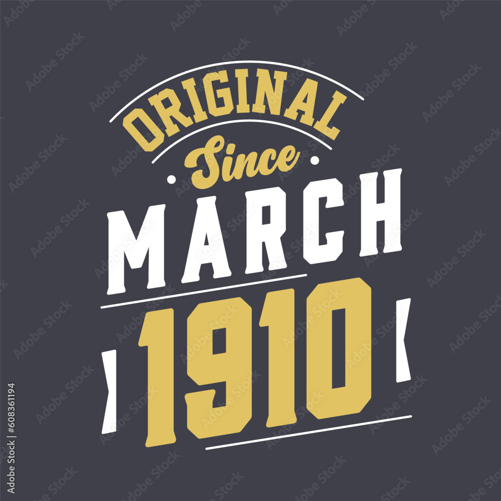 Original Since March 1910. Born in March 1910 Retro Vintage Birthday