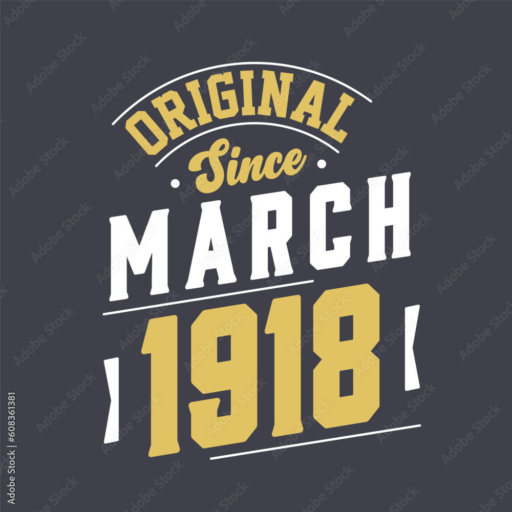 Original Since March 1918. Born in March 1918 Retro Vintage Birthday