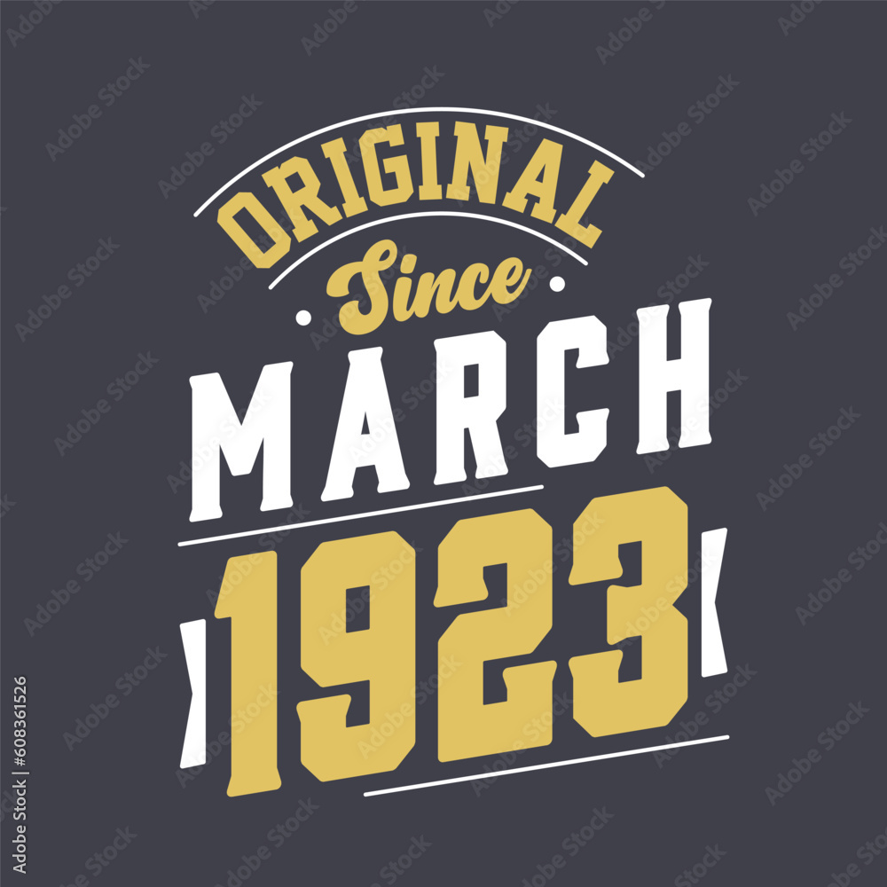 Original Since March 1923. Born in March 1923 Retro Vintage Birthday