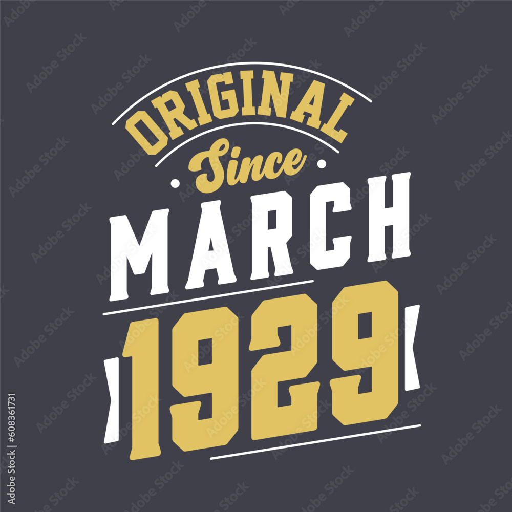 Original Since March 1929. Born in March 1929 Retro Vintage Birthday