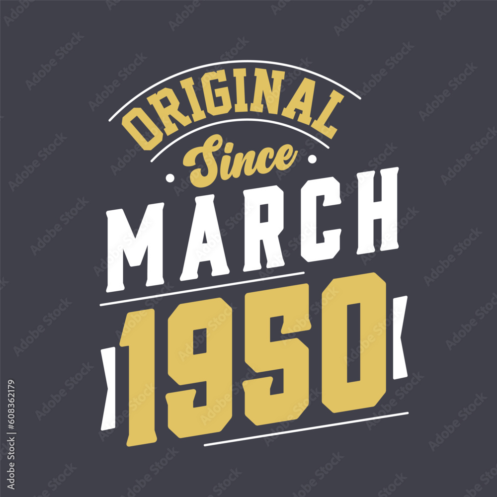 Original Since March 1950. Born in March 1950 Retro Vintage Birthday
