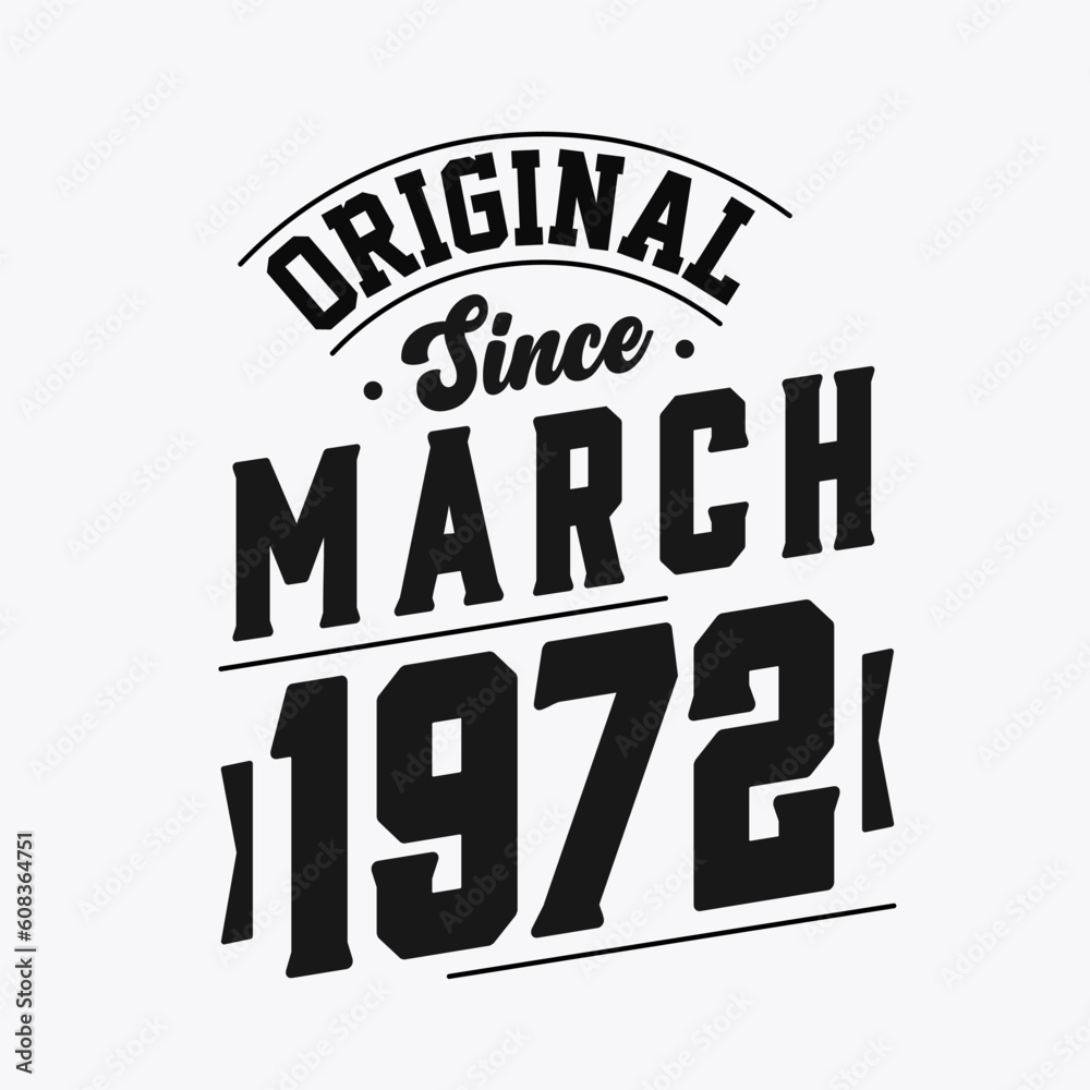 Obraz premium Born in March 1972 Retro Vintage Birthday, Original Since March 1972