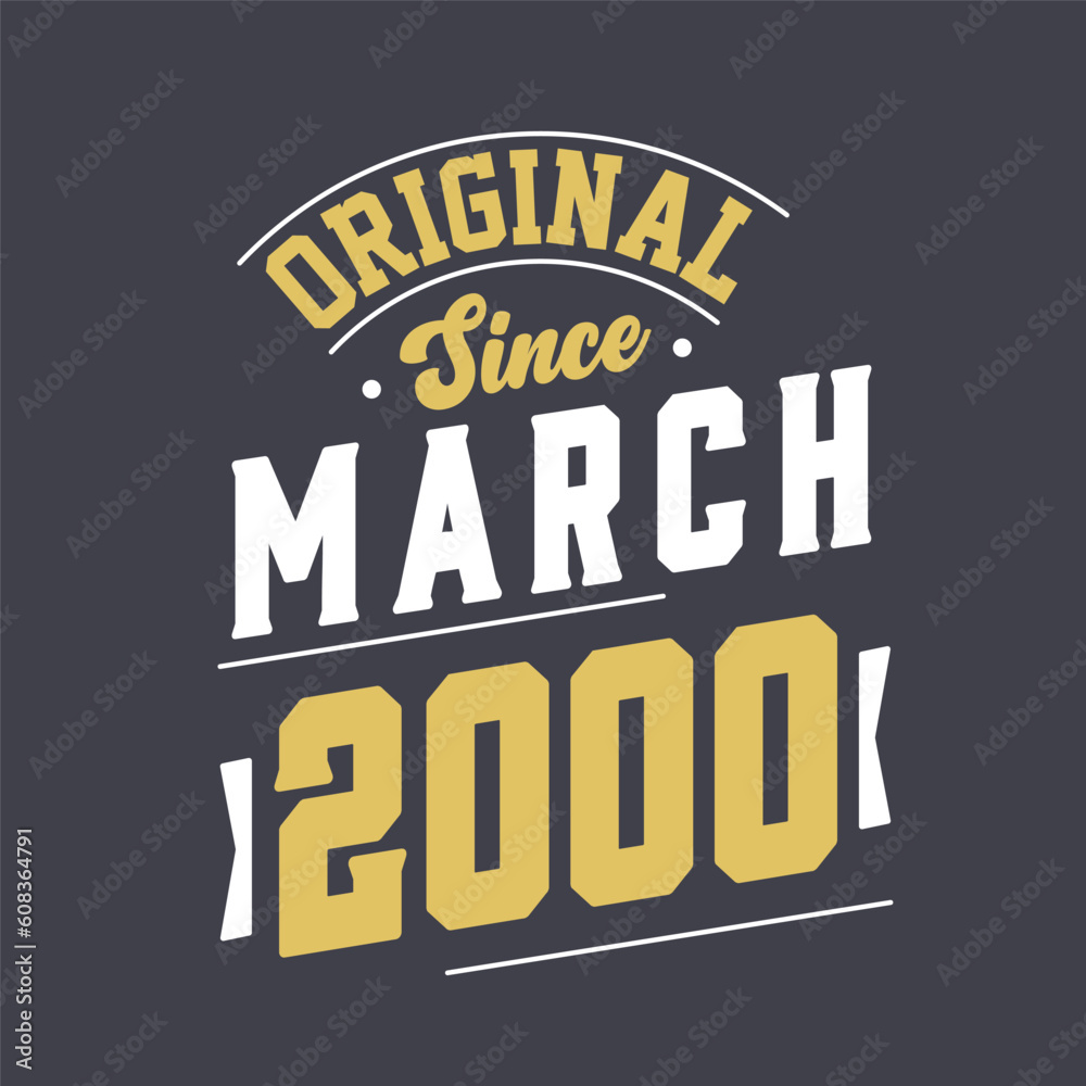 Original Since March 2000. Born in March 2000 Retro Vintage Birthday