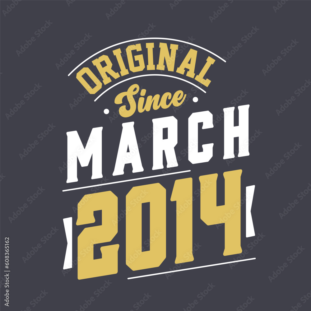 Original Since March 2014. Born in March 2014 Retro Vintage Birthday