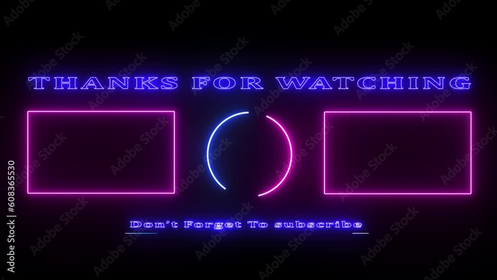 Glowing Neon You Tube End Screen Template, Animation Of You Tube End Screen, Thanks For Watching Text And Video Recommended End Screen Template, End Screen On Black Background