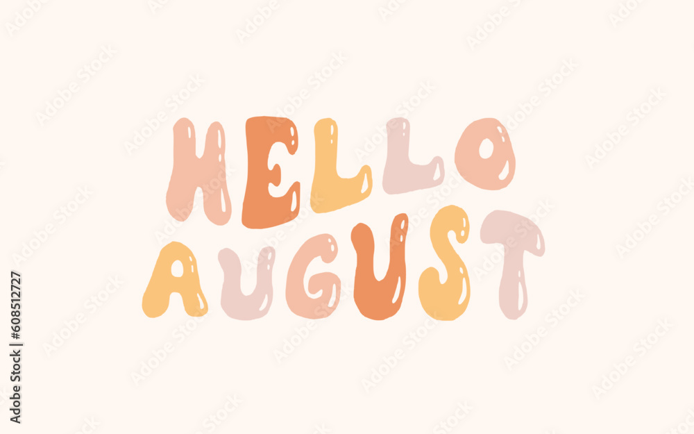 Hello august on bright abstract background. Colorful poster with brush lettering about summer. Vivid illustration in retro color style. Vintage colors and shapes. Hello august on bright abstract background. Colorful poster with brush lettering about summer. Vivid illustration in retro color style. Vintage colors and shapes.