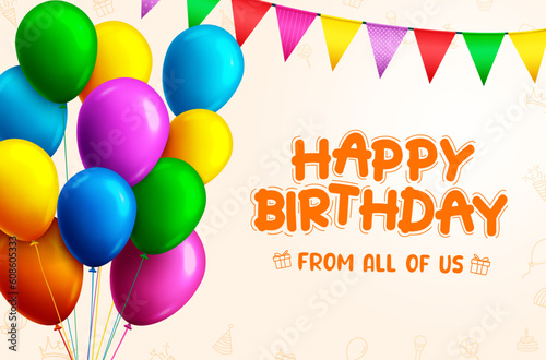 Happy birthday text vector design. Birthday greeting with realistic bunch of balloons and pennants elements. Vector illustration for birthday card and invitation.