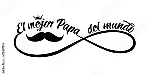 El mejor Papa del mundo text in infinity divider shape. Translate frome spanish - The best dad in the world. Elegant vector calligraphy with mustache and crown photo