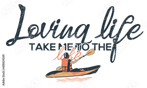 Loving live at the lake. Kayaking and camping design. The lake my happy place. Outdoors vector print design for t-shirt. kayaking typography artwork.
