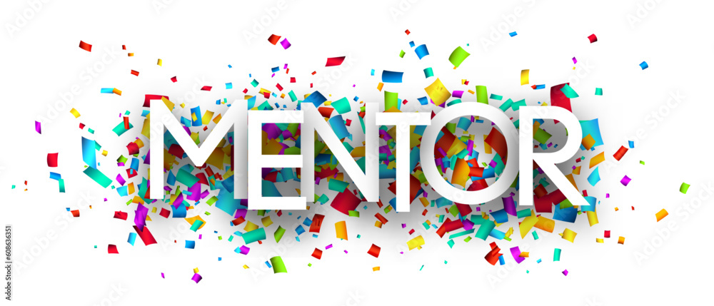 Mentor sign over colorful cut ribbon confetti background. - obrazy, fototapety, plakaty 