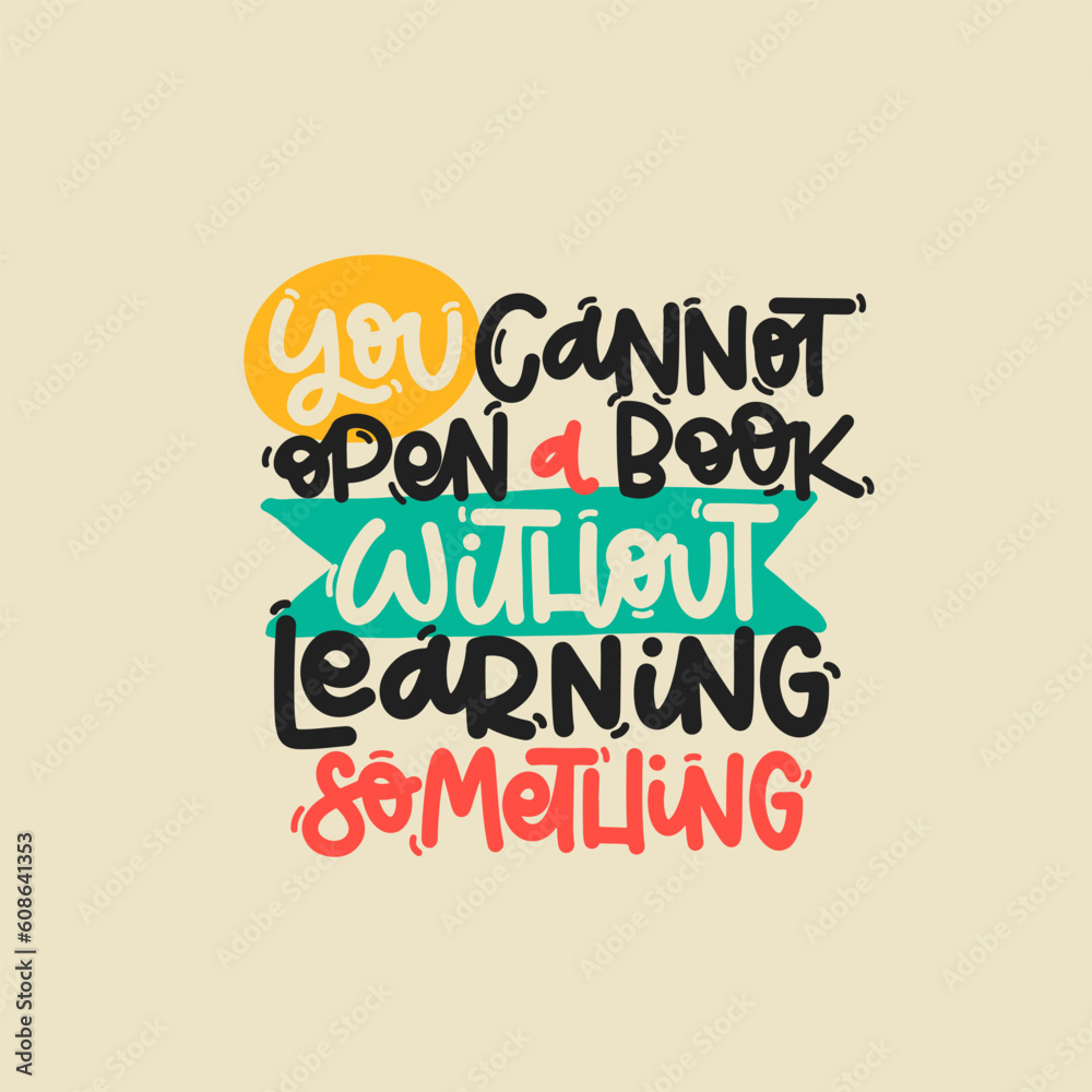 Vector handdrawn illustration. Lettering phrases You cannot open a book without learning something. Idea for poster, postcard.  Inspirational quote. 