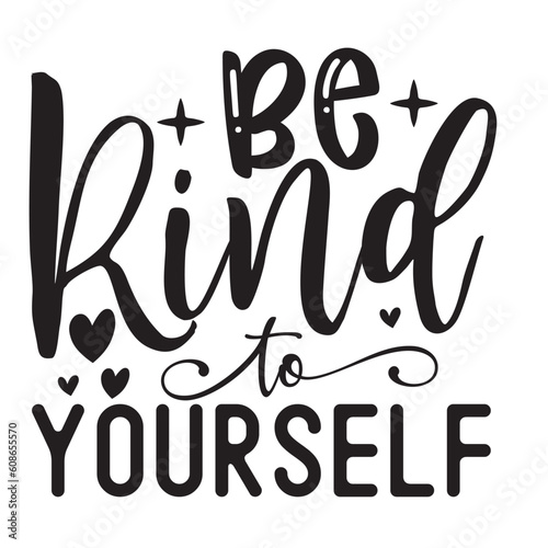 Be kind to yourself  SVG