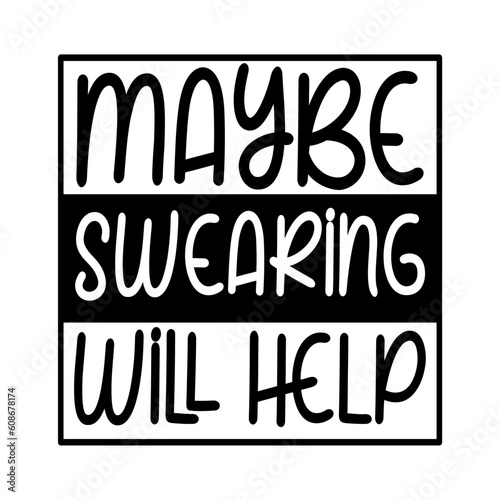 Maybe Swearing Will Help
