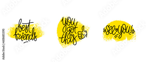 Hand drawn typography poster set. Best friends, you got this and see you phrases. Design for stickers, posters, prints, home decorations. Positive quotes.
