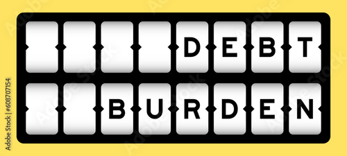 Black color in word debt burden on slot banner with yellow color background
