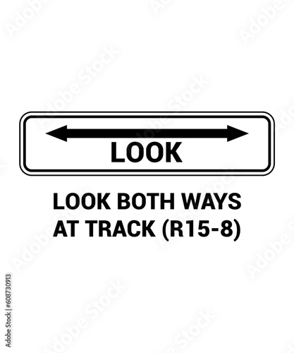 Manual On Uniform Traffic Control Device ( MUTCD ) LOOK AT BOTH WAYS AT TRACK , United States Road Symbol Sign with description 