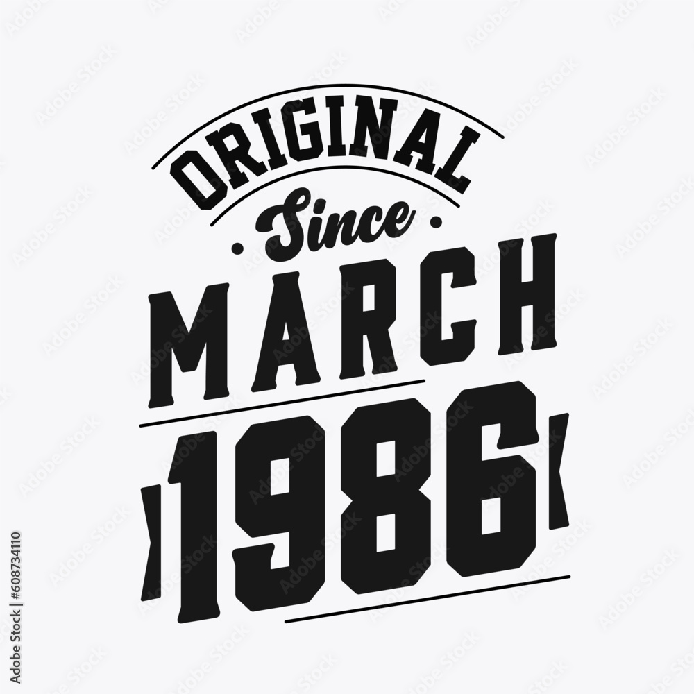 Obraz premium Born in March 1986 Retro Vintage Birthday, Original Since March 1986