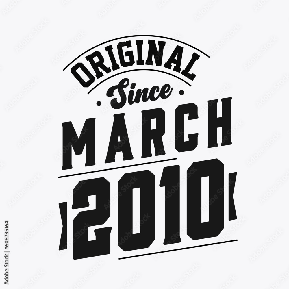Obraz premium Born in March 2010 Retro Vintage Birthday, Original Since March 2010