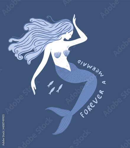 Blue mermaid illustration, woman with beautiful hair and tail. Sea summer print design, inspirational quote Forever a mermaid. Vector nautical art