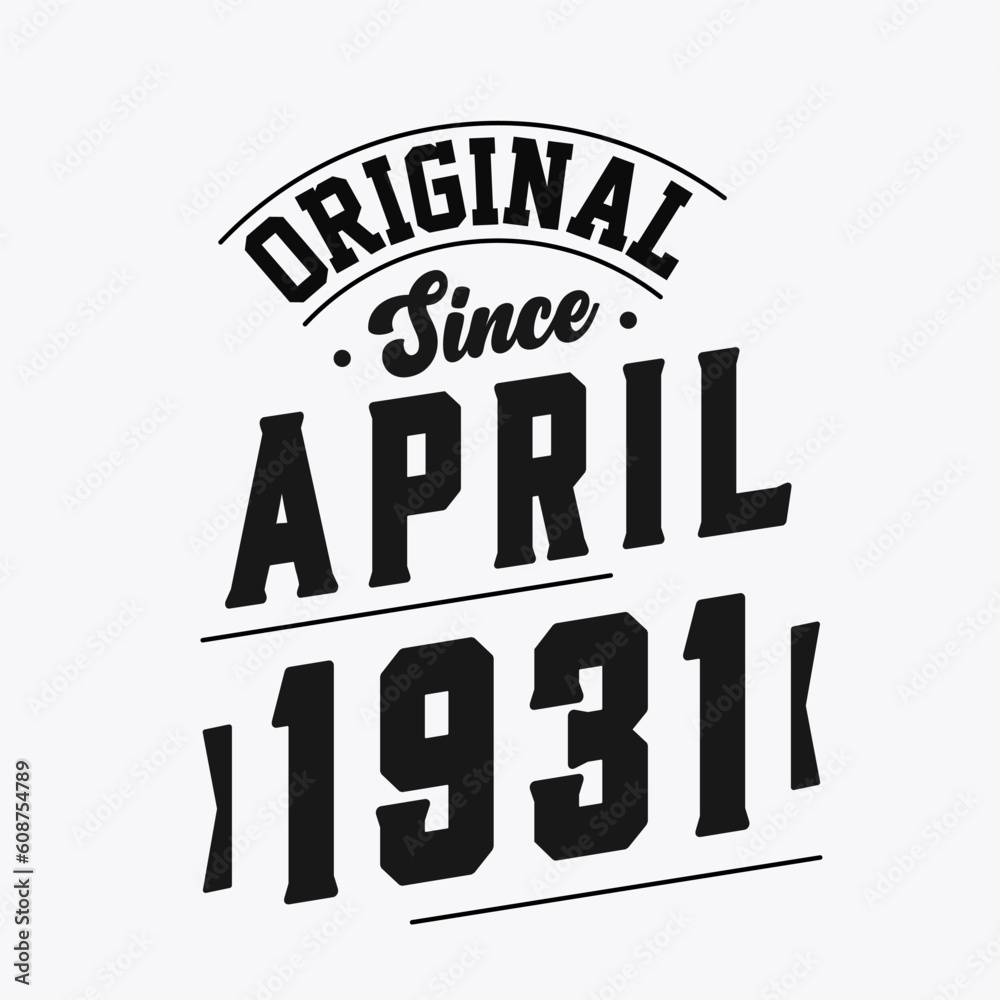Obraz premium Born in April 1931 Retro Vintage Birthday, Original Since April 1931