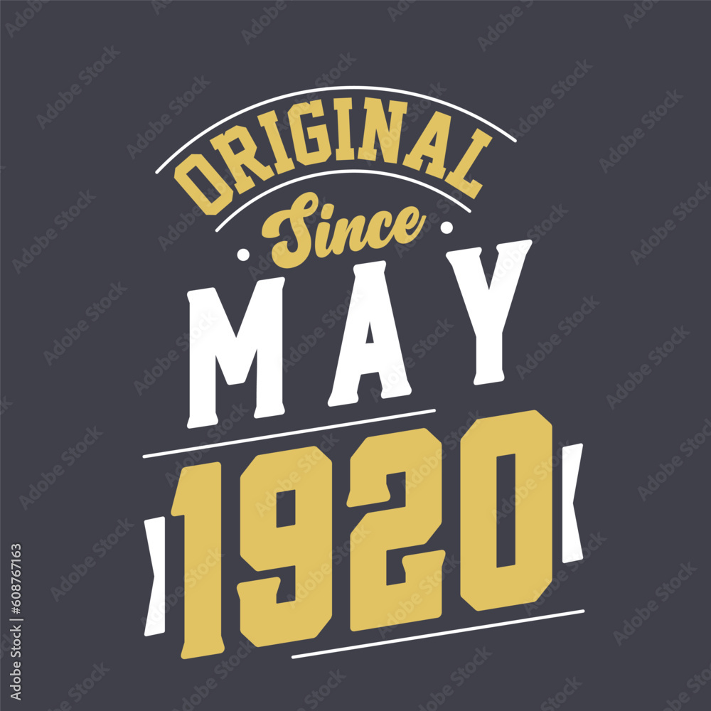 Original Since May 1920. Born in May 1920 Retro Vintage Birthday