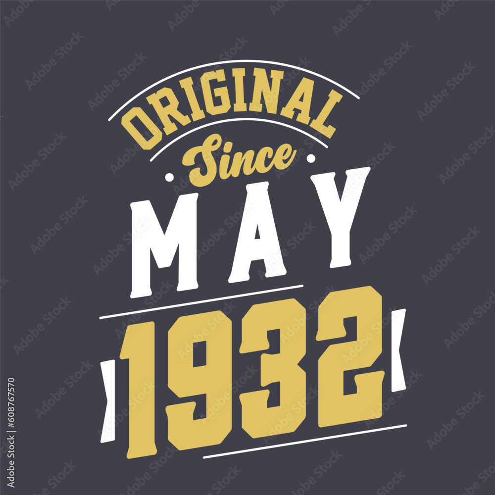 Original Since May 1932. Born in May 1932 Retro Vintage Birthday