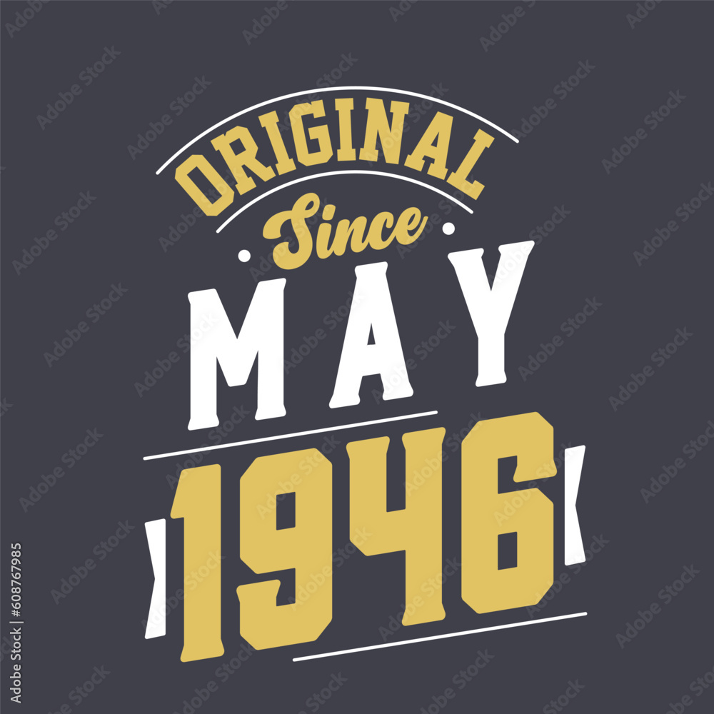 Original Since May 1946. Born in May 1946 Retro Vintage Birthday