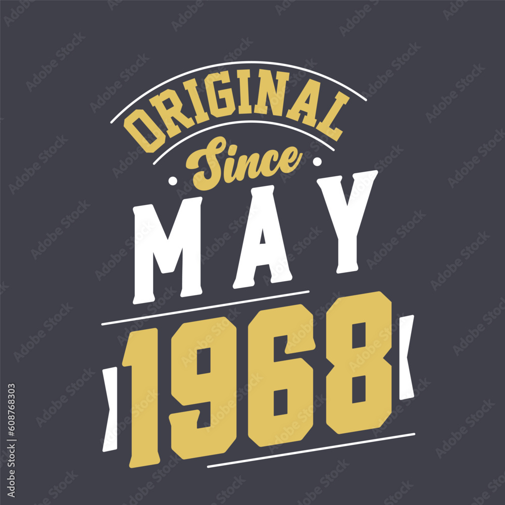 Original Since May 1968. Born in May 1968 Retro Vintage Birthday