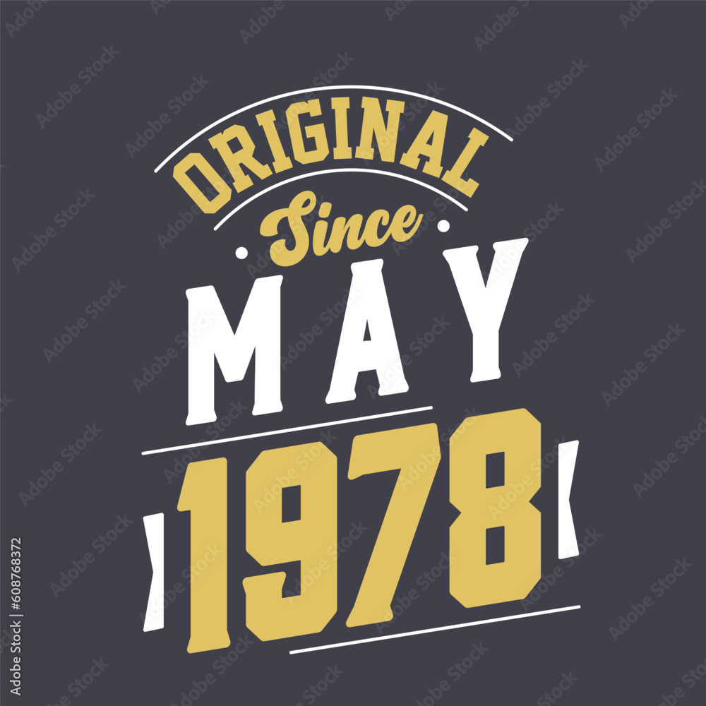 Original Since May 1978. Born in May 1978 Retro Vintage Birthday