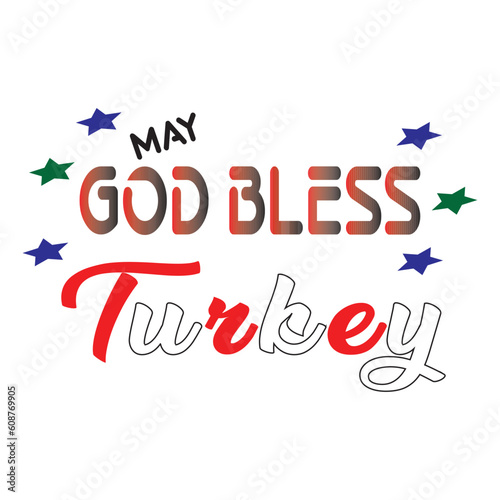 God bless turkey, Spiritual and religion slogan quotes for vector elements, t-shirt print and merchandising design with multicolor for print any fabric.