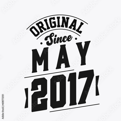 Born in May 2017 Retro Vintage Birthday, Original Since May 2017