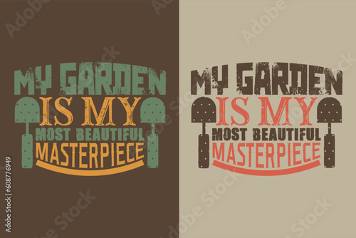 My garden is my most beautiful masterpiece, Garden Shirt, Gardening Shirt, Plant T-Shirt, Plant Lover Gift, Farmer T Shirt, Png, Jpeg, Gardening quote, Botanical Shirt, Plant Lover Shirt, Plants