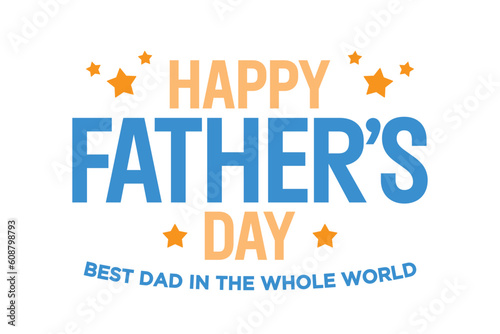 Happy Father's Day, Happy Father's Day Appreciation Vector Text, Father's Day Background, Father's Day Banner, Dad Appreciation, Banner Background for Posters, Flyers, Marketing