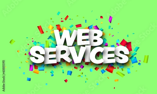 Web services sign over cut out colorful confetti backgaround.