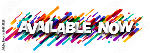 Available now sign over colorful brush strokes backgaround.