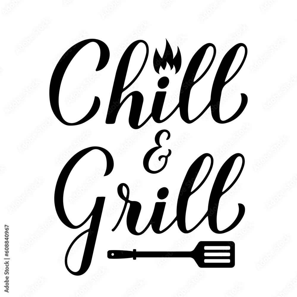 Chill and Grill calligraphy hand lettering isolated on white. Funny BBQ quote,. Vector template for typography poster, banner, flyer, sticker, t-shirt, etc