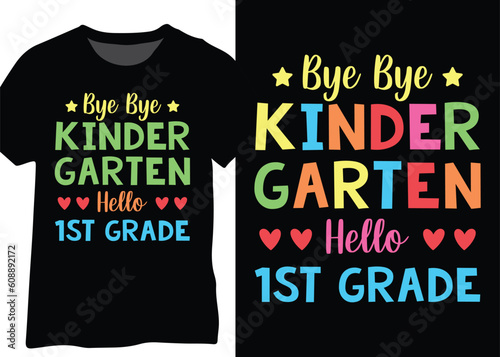 Bye Bye Kindergarten Hello 1st Grade, Funny Graduation Typography Design