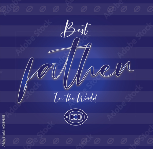 lettering best father ever american football