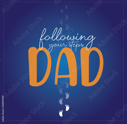 dad's steps fathers day lettering