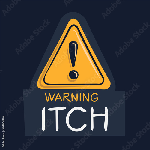 Warning sign (itch), vector illustration.